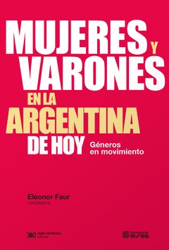 MUJERES Y VARONES EN LA ARGENTINA DE HOY - ELEONOR FAUR