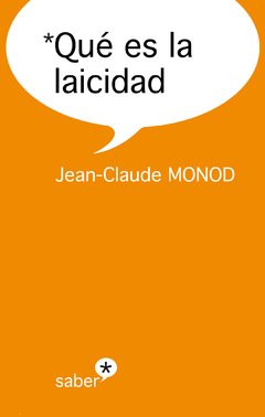 QUE ES LA LAICIDAD - JEAN-CLAUDE MONOD