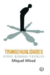 TRANSEXUALIDADES: OTRAS MIRADAS POSIBLES - MIQUEL MISSÉ