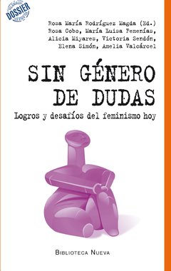 SIN GENERO DE DUDAS: LOGROS Y DESAFIOS DEL FEMINISMO HOY - ROSA MARIA RODRIGUEZ MAGDA