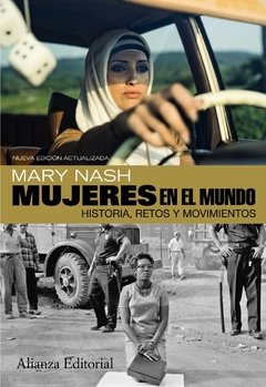 MUJERES EN EL MUNDO. HISTORIA, RETOS Y MOVIMIENTOS - MARY NASH