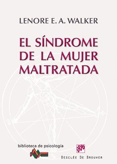 EL SINDROME DE LA MUJER MALTRATADA - LENORE E. A. WALKER