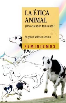 LA ÉTICA ANIMAL - ANGELICA VELASCO SESMA CTD