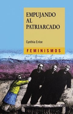 EMPUJANDO AL PATRIARCADO - CYNTHIA ENLOE CTD