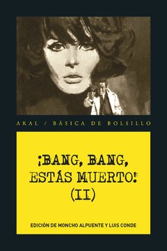 ¡BANG, BANG, ESTAS MUERTO! (II)