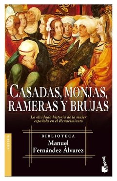 CASADAS, MONJAS, RAMERAS Y BRUJAS - MANUEL FERNANDEZ ALVAREZ