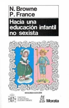 HACIA UNA EDUCACIÓN INFANTIL NO SEXISTA - N. BROWNE Y P. FRANCE