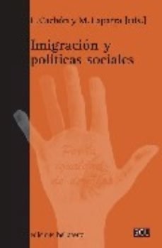 INMIGRACIÓN Y POLÍTICAS SOCIALES - L. CACHÓN Y M. LAPARRA EDS.