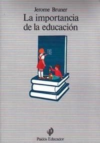 LA IMPORTANCIA DE LA EDUCACION - JEROME BRUNER