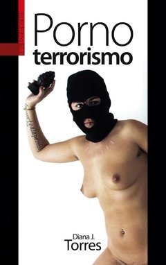 PORNOTERRORISMO - DIANA J. TORRES