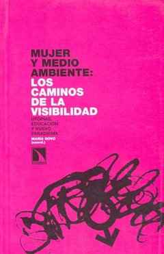 MUJER Y MEDIO AMBIENTE: LOS CAMINOS DE LA VISIBILIDAD - MARIA NOVO