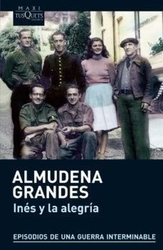 INÉS Y LA ALEGRÍA - ALMUDENA GRANDES