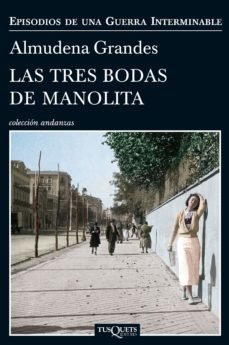 LAS TRES BODAS DE MANOLITA - ALMUDENA GRANDES