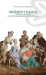 MUJERES Y HADAS: DESDE EL CUENTO A LAS REIVINDICACIONES FEMENINAS - VICENTA GARRIDO CARRASCO