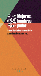 MUJERES, HOMBRES, PODER: SBJETIVIDADES EN CONFLICTO - ALMUNEDA HERNANDO