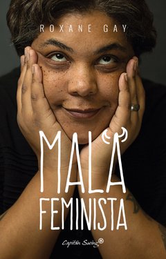 MALA FEMINISTA - ROXANE GAY