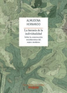 LA FANTASÍA DE LA INDIVIDUALIDAD - ALMUDENA HERNANDO GONZALO