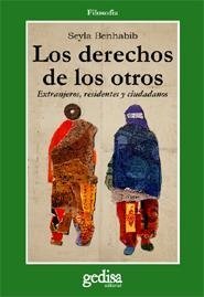 LOS DERECHOS DE LOS OTROS: EXTRANJEROS, RESIDENTES Y CIUDADANOS - SEYLA BENHABIB