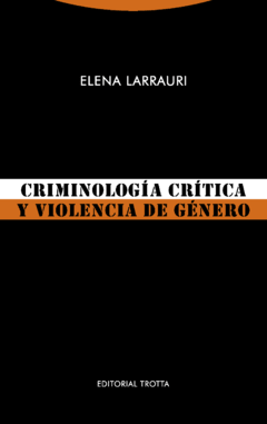 CRIMINOLOGÍA CRÍTICA Y VIOLENCIA DE GÉNERO - ELENA LARRAURI