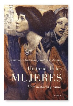 HISTORIA DE LAS MUJERES: UNA HISTORIA PROPIA - BONNIE ANDERSON Y JUDITH P. ZINSSER