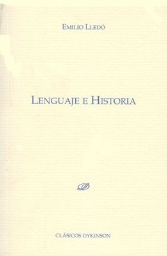 LENGUAJE E HISTORIA - EMILIO LLEDO