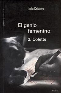 EL GENIO FEMENINO 3. COLETTE - JULIA KRISTEVA