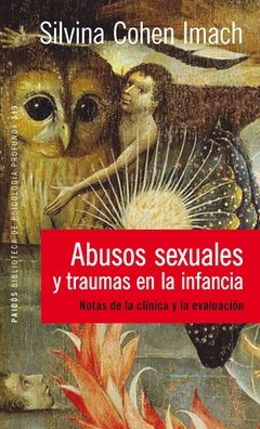 ABUSOS SEXUALES Y TRAUMAS EN LA INFANCIA: NOTAS DE LA CLINICA Y LA EVALUACION - SILVINA COHEN IMACH