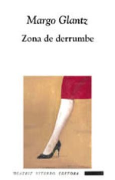 ZONA DE DERRUMBE - MARGO GLANTZ