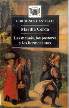 LAS MAMAS, LOS PASTORES Y LOS HERMENEUTAS - MARTHA CERDA