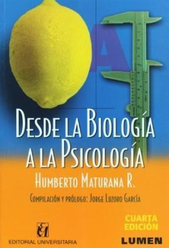 DESDE LA BIOLOGIA A LA PSICOLOGIA - HUMBERTO MATURANA R.