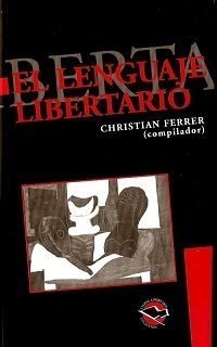 EL LENGUAJE LIBERTARIO - CHRISTIAN FERRER