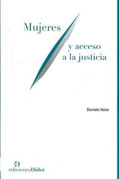 MUJERES Y ACCESO A LA JUSTICIA - DANIELA HEIM