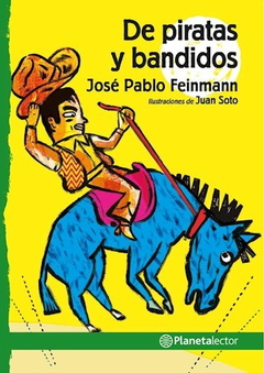 DE PIRATAS Y BANDIDOS - JOSÉ PABLO FEINMANN