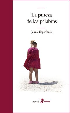 LA PUREZA DE LAS PALABRAS - JENNY ERPENBECK