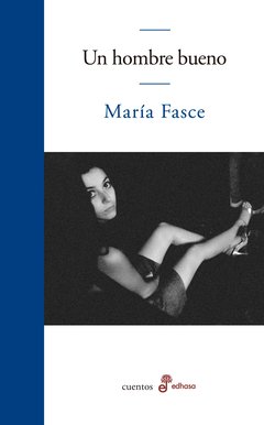 UN HOMBRE BUENO - MARIA FASCE