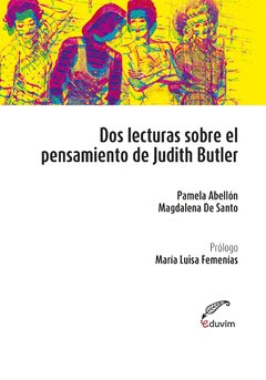 DOS LECTURAS SOBRE EL PENSAMIENTO DE JUDITH BUTLER - PAMELA ABELLÓN Y MAGDALENA DE SANTO