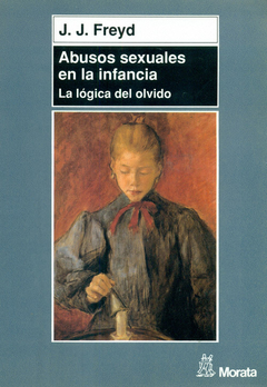 ABUSOS SEXUALES EN LA INFANCIA - LA LOGICA DEL OLVIDO - J.J.FREYD