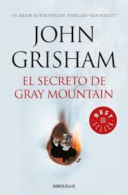 EL SECRETO DE GRAY MOUNTAIN - JOHN GRISHAM