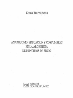 ANARQUISMO EDUCACION Y COSTUMBRES - DORA BARRANCOS