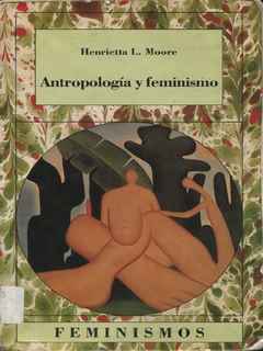 ANTROPOLOGIA Y FEMINISMO - HENRIETTA L MOORE