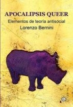 APOCALIPSIS QUEER.  ELEMENTOS DE TEORÍA ANTISOCIAL.  LORENZO BERNINI