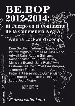 BE.BOP 2012-2014. EL CUERPO EN EL CONTINENTE DE LA CONCIENCIA NEGRA.  LOCKWARD