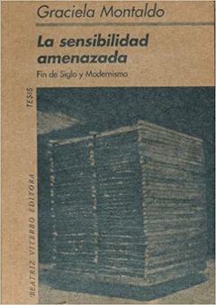 LA SENSIBILIDAD AMENAZADA - GRACIELA MONTALDO