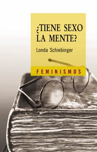 ¿TIENE SEXO LA MENTE? - LONDA SCHIEBINGER