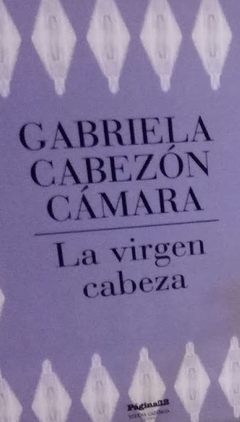 LA VIRGEN CABEZA - GABRIELA CABEZÓN CÁMARA