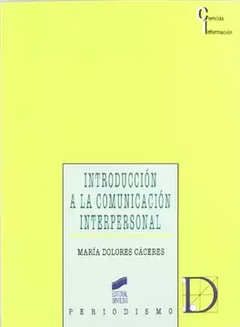 INTRODUCCION A LA COMUNICACION INTERPERSONAL - MARIA DOLORES CACERES