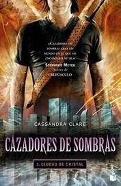 CAZADORES DE SOMBRAS 3 - CIUDAD DE CRISTAL - CASSANDRA CLARE