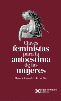 CLAVES FEMINISTAS PARA LA AUTOESTIMA DE LAS MUJERES - MARCELA LAGARDE Y DE LOS RÍOS - comprar online