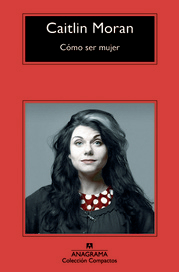 COMO SER MUJER - CAITLIN MORAN