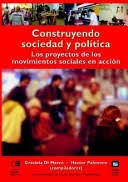 CONSTRUYENDO SOCIEDAD Y POLÍTICA.  LOS PROYECTOS DE LOS MOVIMIENTOS SOCIALES EN ACCIÓN. DI MARCO / PALOMINO